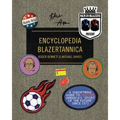 Men in Blazers Present Encyclopedia Blazertannica: A Suboptimal Guide to Soccer, America's 