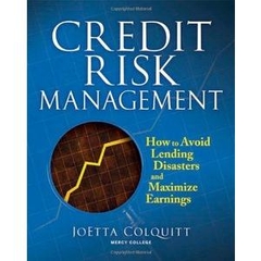 Credit Risk Management- How to Avoid Lending Disasters and Maximize Earnings