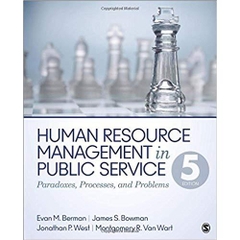 Human Resource Management in Public Service: Paradoxes, Processes, and Problems Fifth Edition