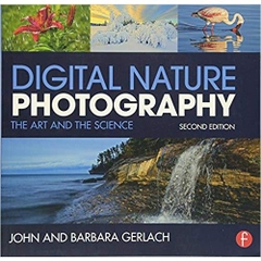Digital Nature Photography: The Art and the Science