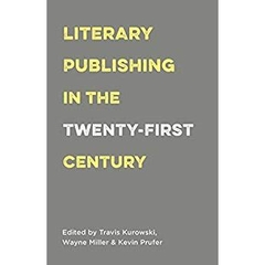 Literary Publishing in the Twenty-First Century