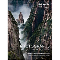 Photographs from the Edge: A Master Photographer's Insights on Capturing an Extraordinary World