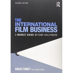 The International Film Business: A Market Guide Beyond Hollywood