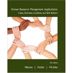 Human Resource Management Applications: Cases, Exercises, Incidents, and Skill Builders, 7th Edition 7th Edition