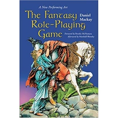 The Fantasy Role-Playing Game: A New Performing Art