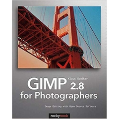 GIMP 2.8 for Photographers: Image Editing with Open Source Software