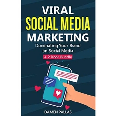 Viral Social Media Marketing: Dominating Your Brand on Social Media - A 2 Book Bundle