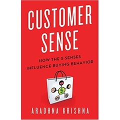 Customer Sense: How the 5 Senses Influence Buying Behavior 1st Edition