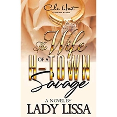Wife Of A H-Town Savage: A Hood Love: Standalone