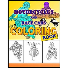 Motorcycles and Race Cars Coloring Book: Dirtbike, Motocross Adult Coloring Book Men & Women - Fun activity coloring book for kids, race cars coloring book Boys & Girls