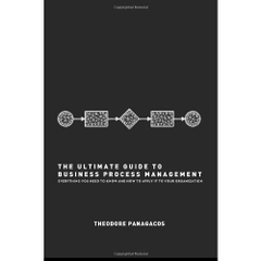 The Ultimate Guide to Business Process Management: Everything you need to know and how to apply it to your organization