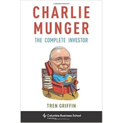 Charlie Munger: The Complete Investor