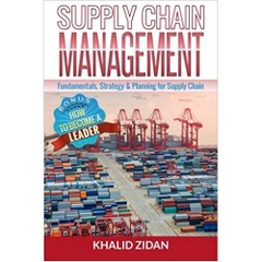 Supply Chain Management: Fundamentals, Strategy, Analytics & Planning for Supply Chain & Logistics Management (Logistics, Supply Chain Management, Procurement)