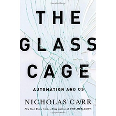 The Glass Cage: Automation and Us