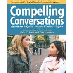 Compelling Conversations: Questions and Quotations on Timeless Topics - An Engaging ESL Textbook for Advanced Students