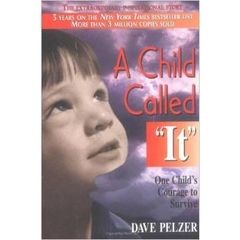 A Child Called It: One Child's Courage to Survive