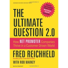 The Ultimate Question 2.0 (Revised and Expanded Edition): How Net Promoter Companies Thrive in a Customer-Driven World