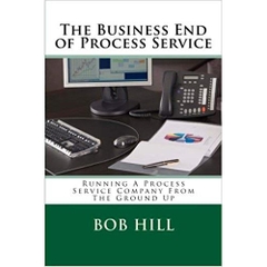 The Business End of Process Service: Running A Process Service Company From The Ground Up