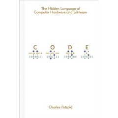 Code: The Hidden Language of Computer Hardware and Software