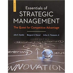 Essentials of Strategic Management: The Quest for Competitive Advantage 4th Edition