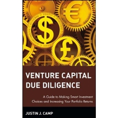 Venture Capital Due Diligence - A Guide to Making Smart Investment Choices and Increasing Your Portfolio Returns