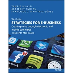 Strategies for e-Business: Creating Value Through Electronic & Mobile Commerce Concepts & Cases, 3rd ed