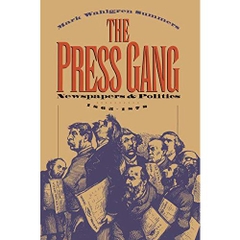 The Press Gang: Newspapers and Politics, 1865-1878