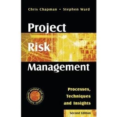 Project Risk Management: Processes, Techniques and Insights