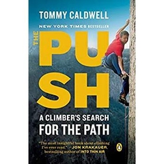 The Push: A Climber's Search for the Path