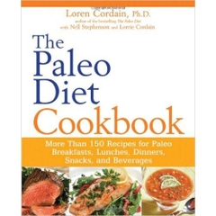 The Paleo Diet Cookbook: More Than 150 Recipes for Paleo Breakfasts, Lunches, Dinners, Snacks, and Beverages
