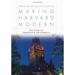 Making Harvard Modern: The Rise of America's University