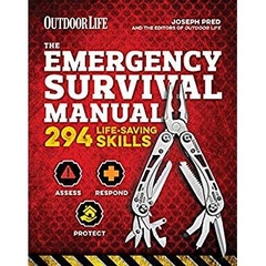 The Emergency Survival Manual: 294 Life-Saving Skills