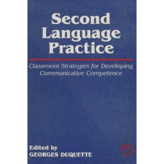 Second Language Practice: Classroom Strategies for Developing Communicative Competence