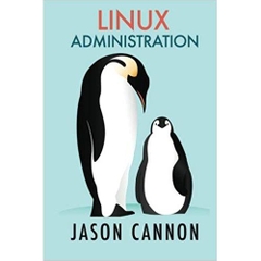 Linux Administration: The Linux Operating System and Command Line Guide for Linux Administrators