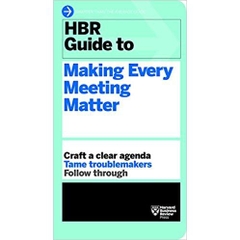 HBR Guide to Making Every Meeting Matter