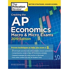 Cracking the AP Economics Macro & Micro Exams, 2019 Edition: Practice Tests & Proven Techniques to Help You Score a 5 (College Test Preparation)