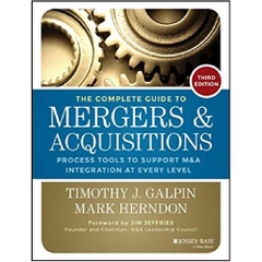 The Complete Guide to Mergers and Acquisitions: Process Tools to Support M&A Integration at Every Level (Jossey-Bass Professional Management) 3rd Edition