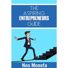 ENTREPRENEUR: The Aspiring Entrepreneurs Guide (Entrepreneurship- Entrepreneur Mind- Entrepreneur Press- Entrepreneur Book- Entrepreneur Motivation- Entrepreneur Roller Coaster)
