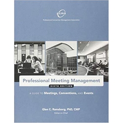 Professional Meeting Management: A Guide to Meetings, Conventions, and Events Sixth Edition