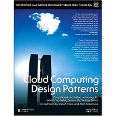Cloud Computing Design Patterns (The Prentice Hall Service Technology Series from Thomas Erl)
