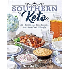 Southern Keto: 100+ Traditional Food Favorites for a Low-Carb Lifestyle