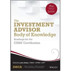 The Investment Advisor Body of Knowledge + Test Bank: Readings for the CIMA Certification