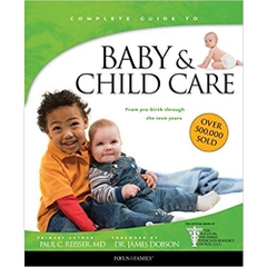 Baby & Child Care: From Pre-Birth through the Teen Years