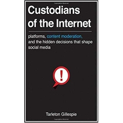 Custodians of the Internet: Platforms, Content Moderation, and the Hidden Decisions That Shape Social Media