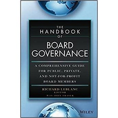 The Handbook of Board Governance: A Comprehensive Guide for Public, Private, and Not-for-Profit Board Members 1st Edition