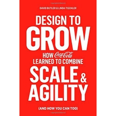 Design to Grow: How Coca-Cola Learned to Combine Scale and Agility