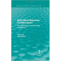 Routledge Revivals Business and Management Bundle: East-West Business Collaboration (Routledge Revivals): The Challenge of Governance in Post-Socialist Enterprises
