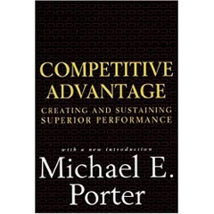 Competitive Advantage: Creating and Sustaining Superior Performance 1st Edition