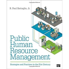 Public Human Resource Management: Strategies and Practices in the 21st Century