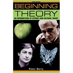 Beginning theory: An introduction to literary and cultural theory (Beginnings MUP)